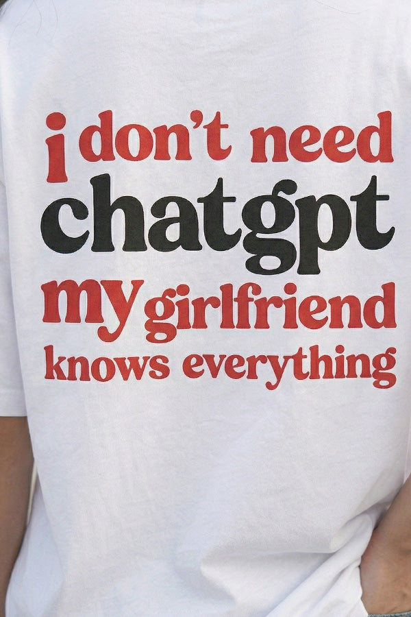 Girlfriend Knows Everything -T-Shirt