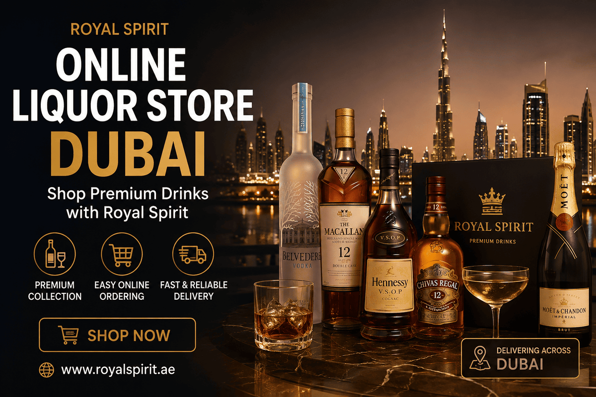 Online Liquor Store Dubai: Shop Premium Drinks with Royal Spirit
