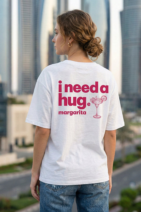 I Need a Hug Margarita -T-Shirt