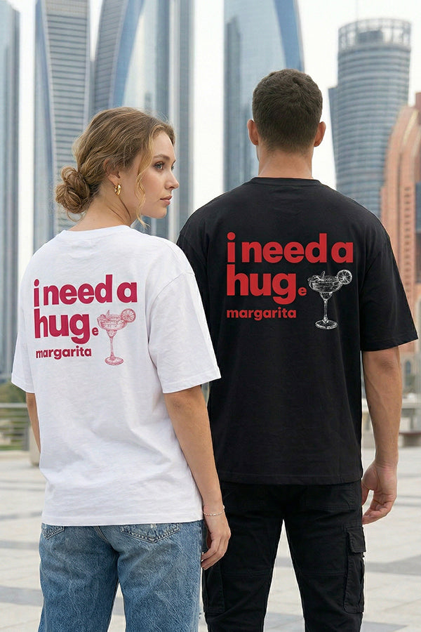 I Need a Hug Margarita -T-Shirt