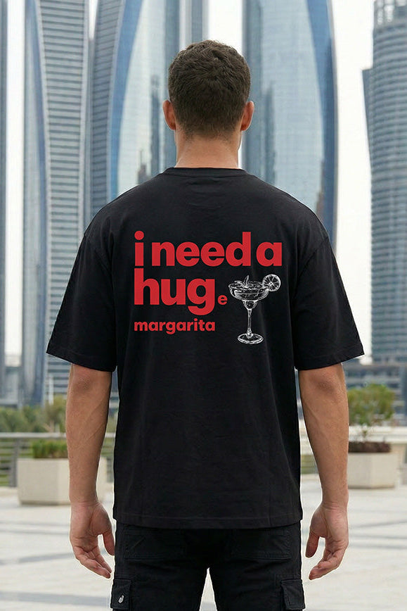 I Need a Hug Margarita -T-Shirt