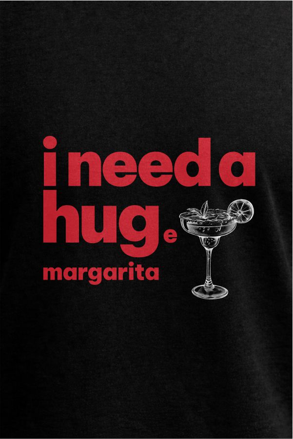 I Need a Hug Margarita - Black T-Shirt