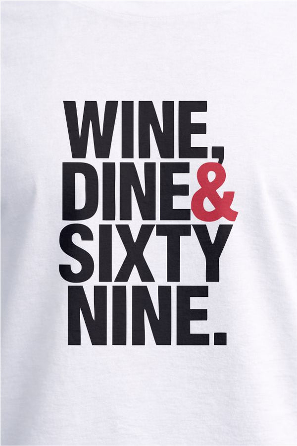 Wine Dine & Sixty Nine - White T-Shirt