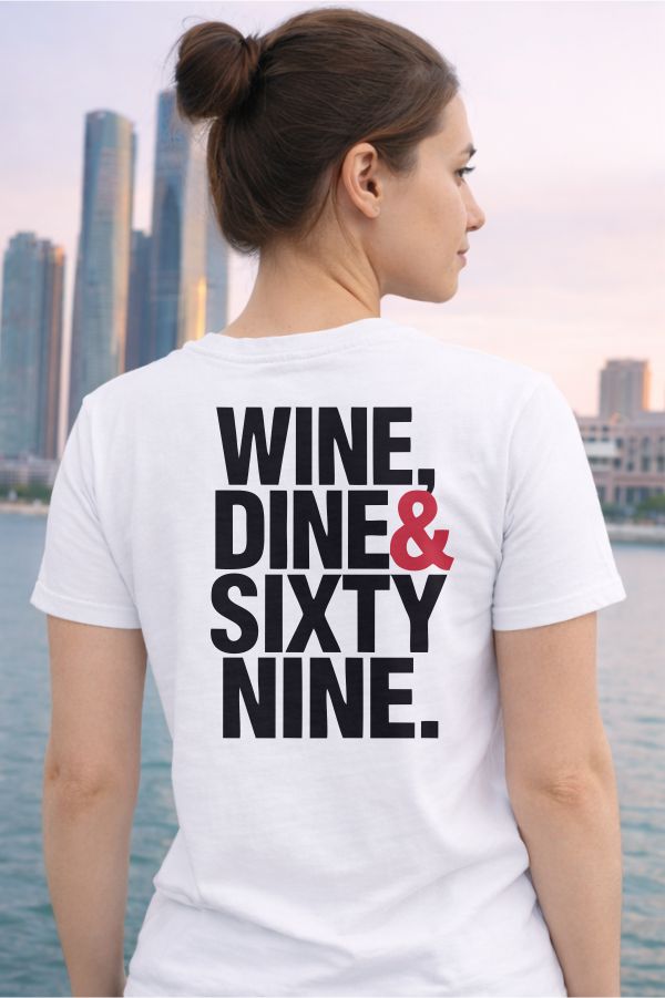 Wine Dine & Sixty Nine - White T-Shirt