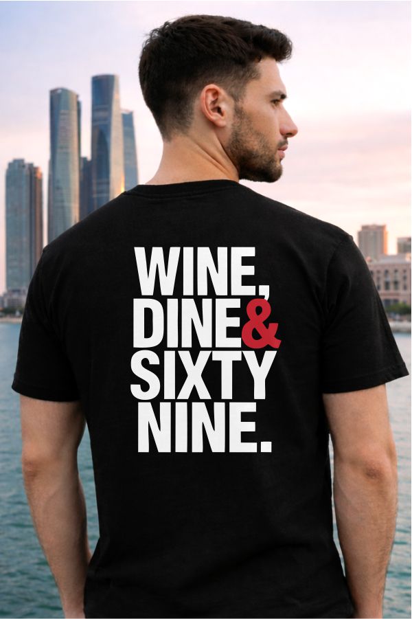 Wine Dine & Sixty Nine - Black T-Shirt