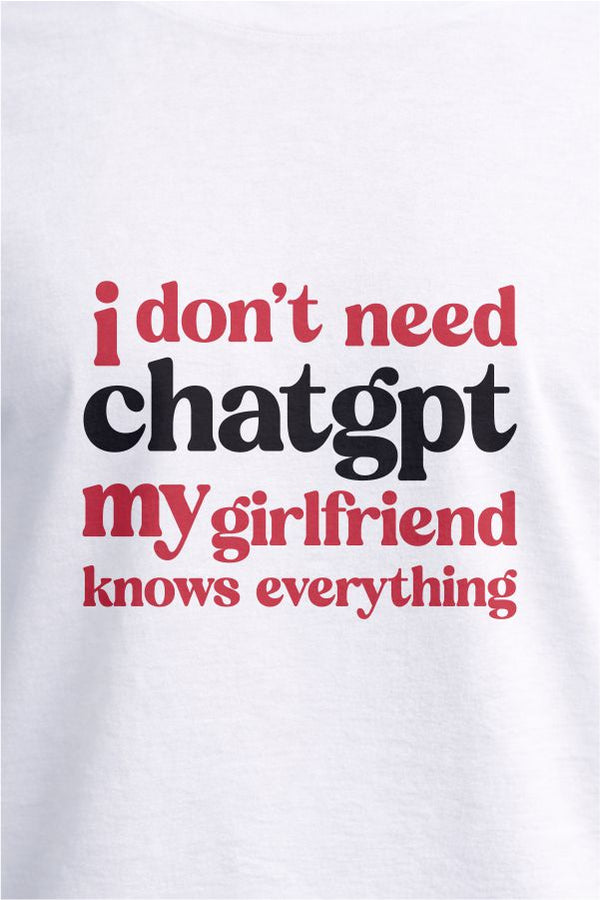 Girlfriend Knows Everything- White T-Shirt