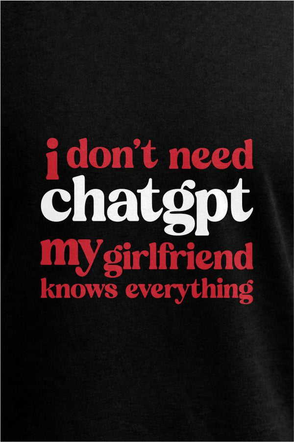 Girlfriend Knows Everything- Black T-Shirt