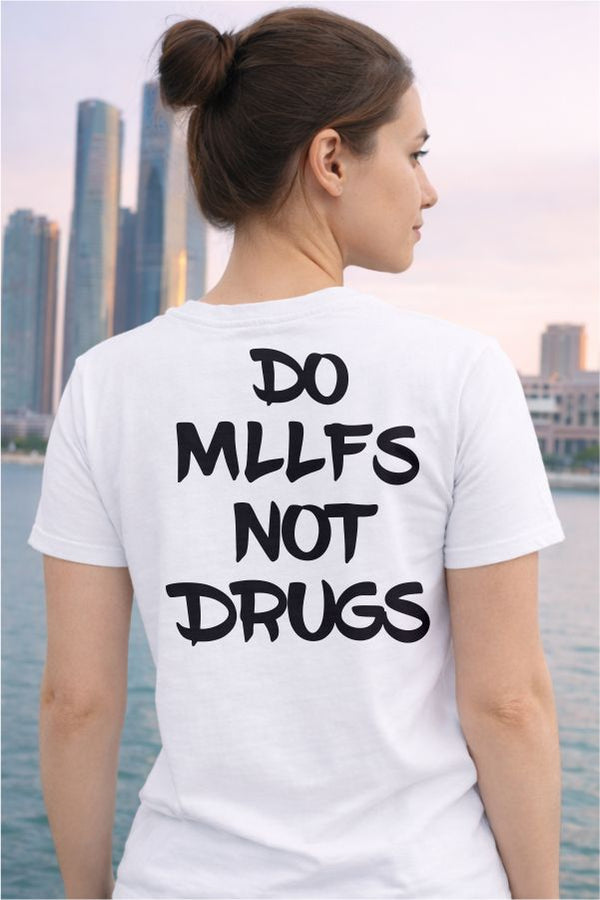Do MILFs Not Drugs - White T-Shirt