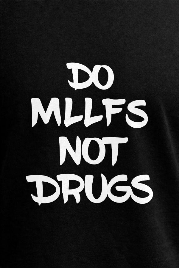 Do MILFs Not Drugs - Black T-Shirt